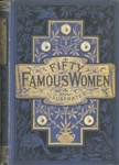 Front cover: Fifty Famous Women; Ward, Lock & Co.; 1850; GWL-2025-89-1