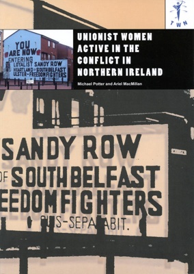 Front cover: Unionist Women Active in the Conflict in Northern Ireland; Potter, Michael & MacMillan, Ariel; GWL-2025-48