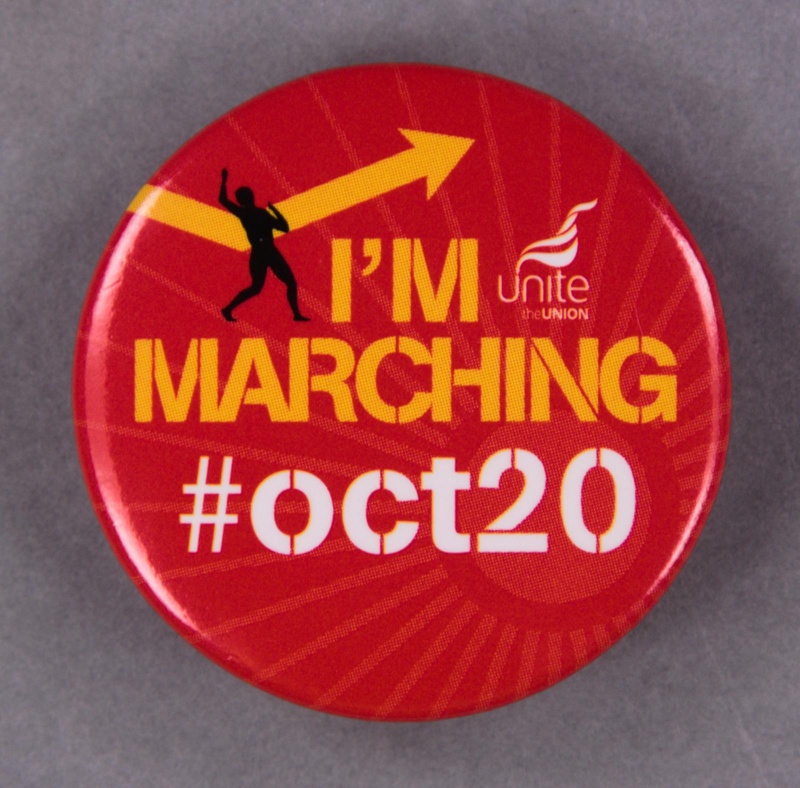 Badge: I'm Marching #Oct20; Unite the Union; c.2012; GWL-2014-44-5