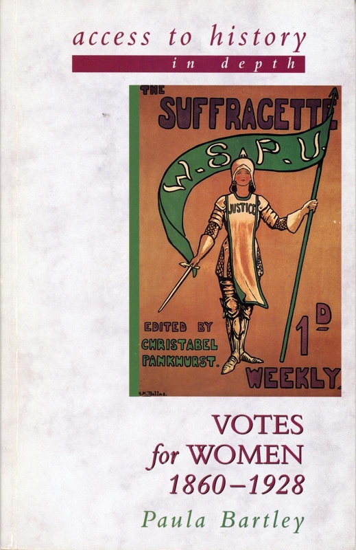 Front cover: Votes for Women 1860 - 1928; Bartley, Paula; 1998; 0-340-69724-5; GWL-2011-11-9