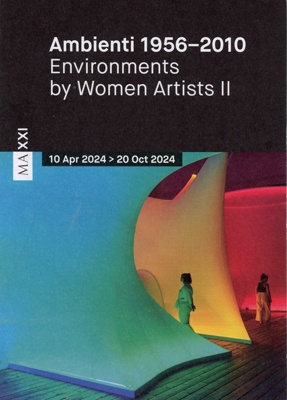 Leaflet cover: Ambienti 1956-2010: Environments by Women Artists II; MAXXI Museum; 2024; GWL-2024-98