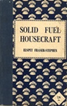 GWL-2026-24-1: Front cover: Solid Fuel Housecraft; 1950 GWL-2026-24-1: Front cover: Solid Fuel Housecraft; 1950
