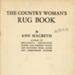 Front page: The Country Woman's Rug Book; MacBeth, Ann; 1929; GWL-2025-69-2