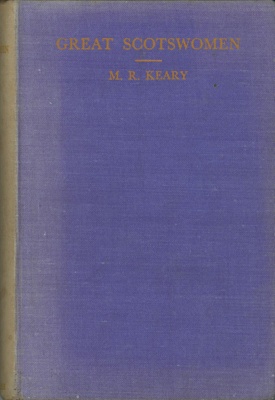 Front cover: Great Scotswomen; Keary, Margaret R.; 1933; GWL-2025-83-2