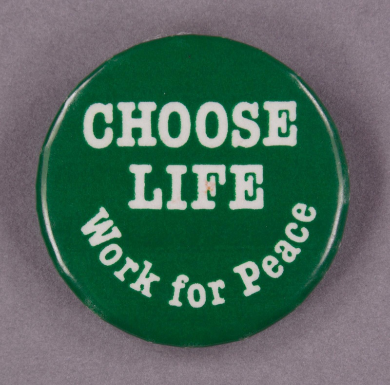 Badge: Choose Life ~ Work for Peace; GWL-2013-59-2