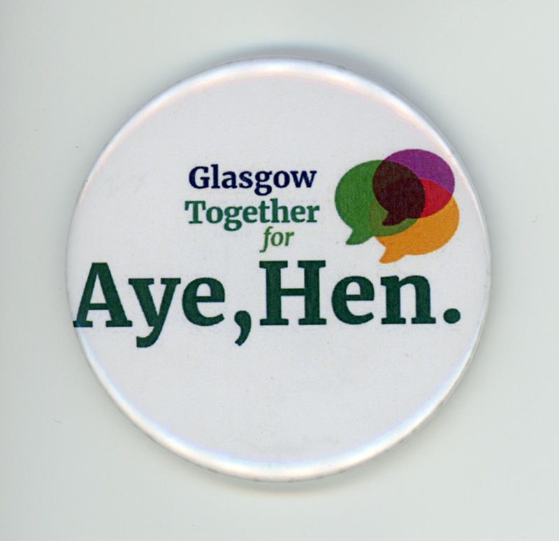 Badge: Glasgow Together for Aye, Hen; SIARC; 2018; GWL-2019-29-2
