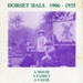 Front cover: Dorset Hall 1906 - 1935; The John Innes Society; 1994; GWL-2011-11-7