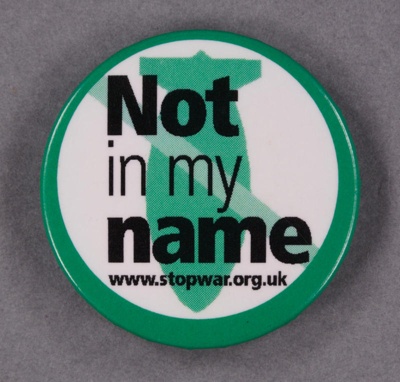 Badge: Not In My Name; Stop the War Coalition; 2003; GWL-2014-43-14