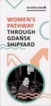 Leaflet: Women's Pathway Through Gdańsk Shipyard; Metropolitanka Group; c.2016-17; GWL-2017-22-4