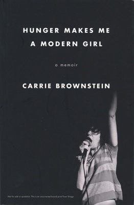 Front cover: Hunger Makes Me A Modern Girl; Brownstein, Carrie; 2015; 978-0-349-00792-2; GWL-2016-2
