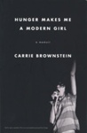 Front cover: Hunger Makes Me A Modern Girl; Brownstein, Carrie; 2015; 978-0-349-00792-2; GWL-2016-2
