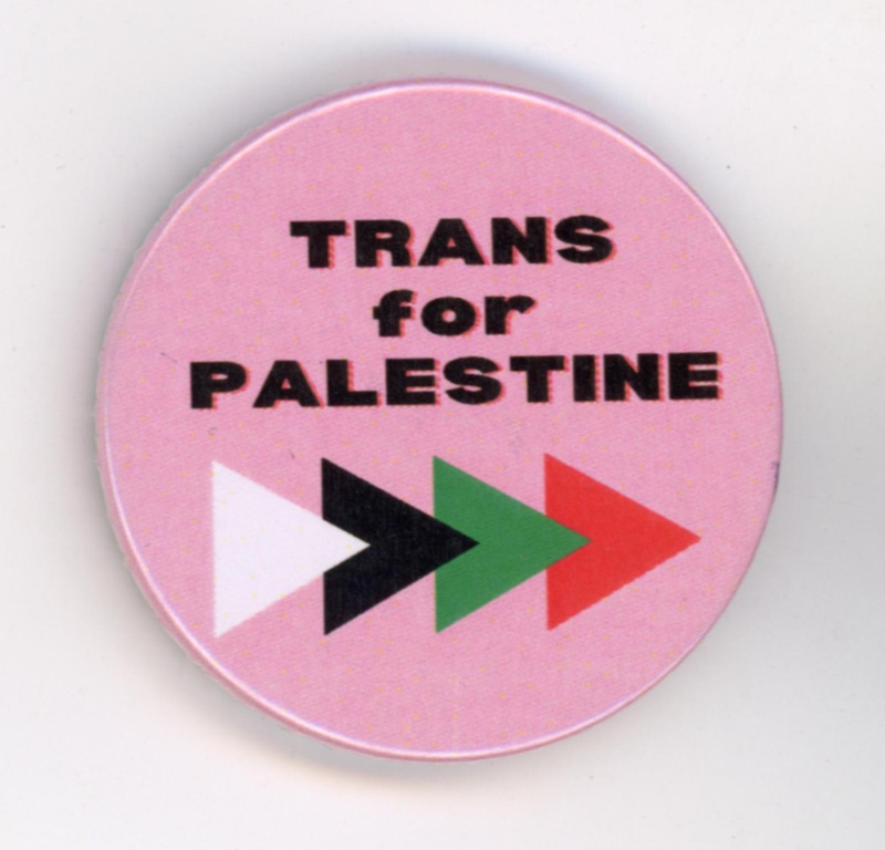 Badge: Trans for Palestine; 2023; GWL-2023-127-4