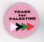 Badge: Trans for Palestine; 2023; GWL-2023-127-4