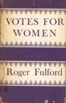 Front cover: Votes for Women; Fulford, Roger; 1958; GWL-2025-92-1