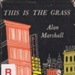 This is the grass; Marshall, Alan (1902-1984); 1962; B0813