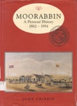 Moorabbin, a pictorial history, 1862-1994; Cribbin, John; 1995; 646239716; B0277|B0741|B0742
