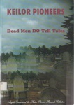 Keilor pioneers : dead men do tell tales; Evans, Angela; 1994; 958808449; B0261