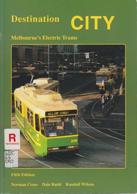 Destination City : Melbourne's electric trams; Cross, Norman; 2001; 909459177; B0679