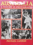 Australia, a history in photographs; Cannon, Michael; 1983; 859022579; B0001