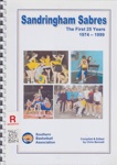 Sandringham Sabres, the first 25 years, 1974-1999; Bennett, Chris; 2009; B0943|B1010