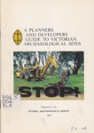 A Planners and developers guide to Victorian archaeological sites.; Victoria Archaeological Survey; 1977; B0704