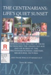 The centenarians, life's quiet sunset : a genealogical record; Sellers, Travis M.; 2010; 9780980751109; B0922