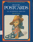 Picture postcards in Australia, 1898-1920; Cook, David; 1986; 909674272; B0403