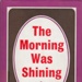 The morning was shining; Hetherington, John Aikman (1907-1974); 1971; 571095690; B0079|B0471