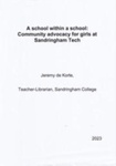 A school within a school: Community advocacy for girls at Sandringham Tech; de Korte, Jeremy; 2023; DB0001
