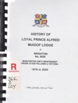 History of Loyal Prince Alfred MUIOOF Lodge of Brighton No. 5626, Manchester Unity Independent Order of Oddfellows in Victoria, 1870 to 2005.; Payne, John A.; 2004; B0753