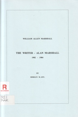 William Allen Marshall : the writer, Alan Marshall, 1902-1984; Joy, Shirley M.; 2001; B0620