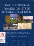 The Cheltenham Pioneer Cemetery, where history rests; Sellers, Travis M.; 2015; 9780980751147; B1185