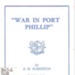 War in Port Phillip; Robertson, A. M.; 1986; B0361
