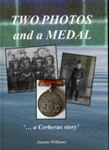 Two photos and a medal : a Cerberus story; Williams, Janette; 2015; 646946870; B1231