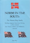 Norse in the south : the Hansen Berg family, Hovding emigrants from Grue, Norway...; Ray, Pam; 2002; 958196206; B0700