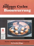 The journey cycles of the Boonerwrung; Briggs, Carolyn; 2008; 9780957936072; B0947