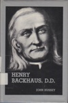Henry Backhaus, Doctor of Divinity; Hussey, John; 1982; 959335005; B0506