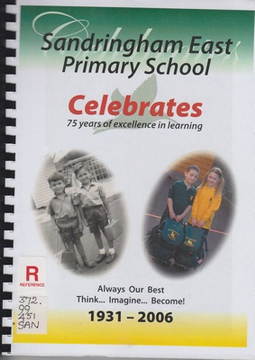 Sandringham East Primary School celebrates 75 years ... , 1931-2006; 2006; B0800