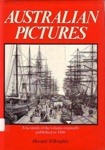 Australian pictures drawn with pen and pencil; Willoughby, Howard; 1985; 867770260; B0247
