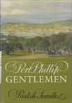 Port Phillip gentlemen and good society in Melbourne before the gold rushes.; De Serville, Paul; 1980; 195542126; B0787