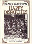 Happy dispatches; Paterson, A. B. (Banjo); 1980; 701813318; B0583