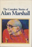 The complete short stories of Alan Marshall; Marshall, Alan (1902-1984); 1977; 01700525X; B0806
