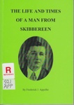 The life and times of a man from Skibbereen; Appelbe, Frederick James (1919-2009); 2009; B0932|B0933